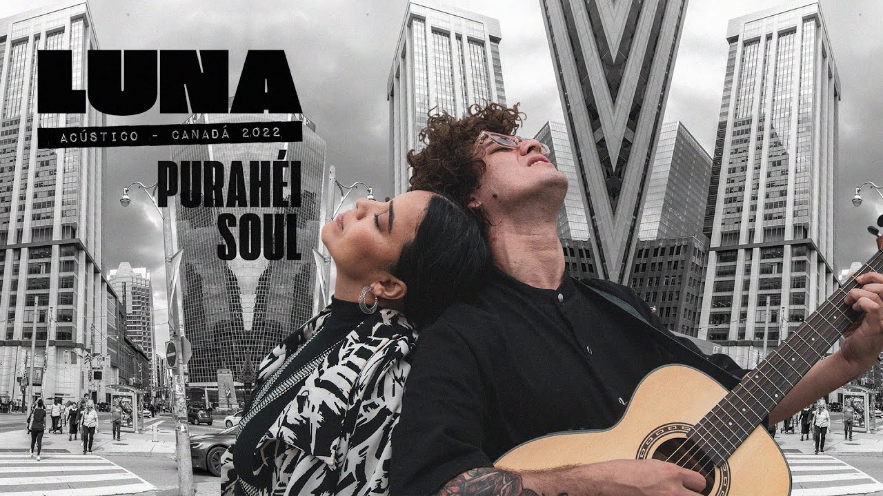 Purahéi Soul - Luna (Acoustic Version) Canadá 2022