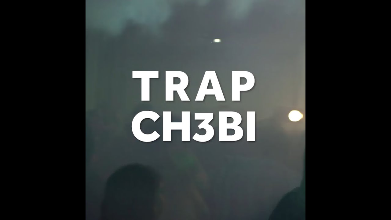 7TH ART - TRAP CH3BI 1
