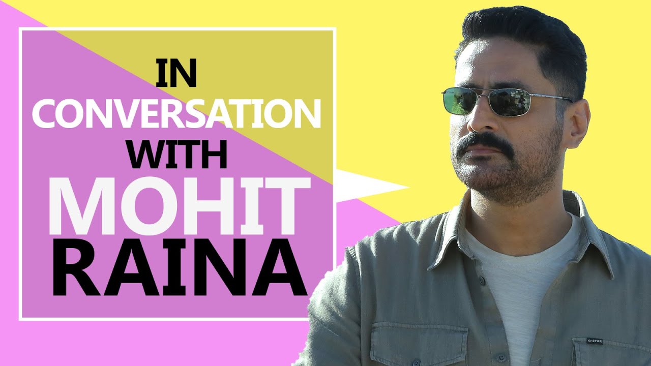 Exclusive: In conversation with The Freelancer star Mohit Raina