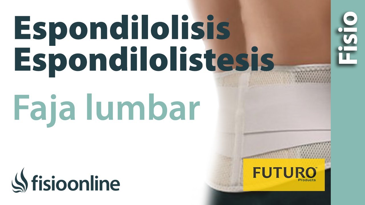 Espondilolisis y espondilolistesis - Ayuda mediante fajas lumbares