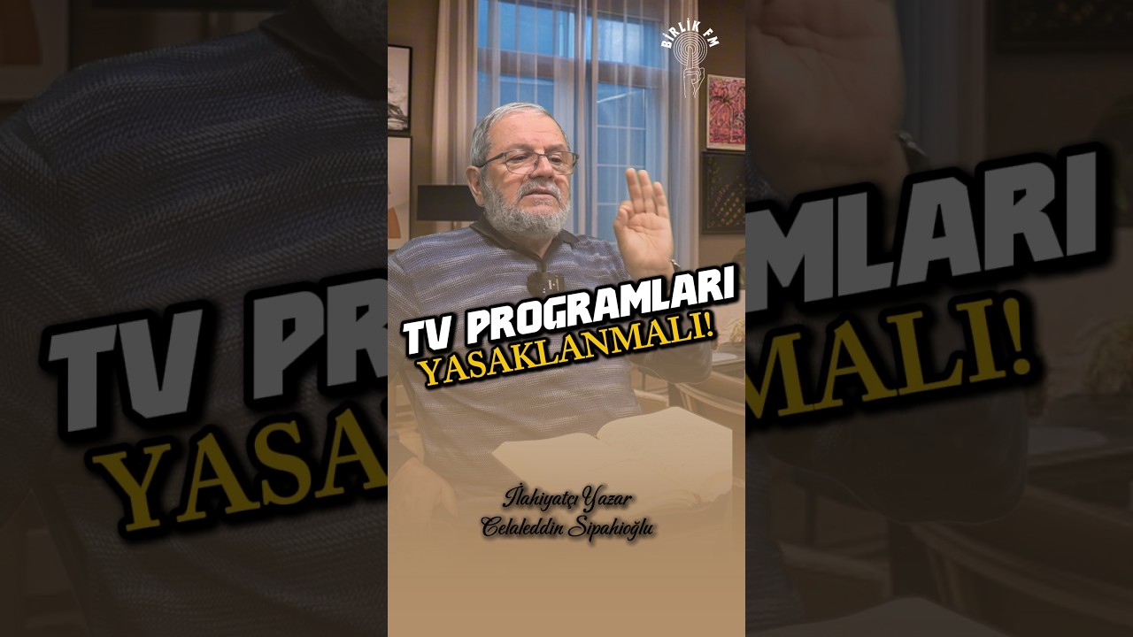TV PROGRAMLARI YASAKLANMALI!