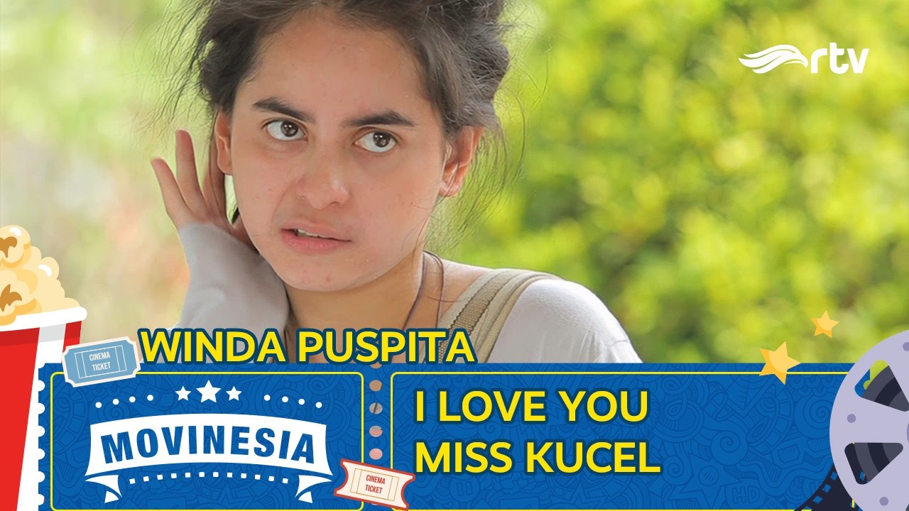 MOVINESIA RTV : I LOVE YOU MISS KUCEL