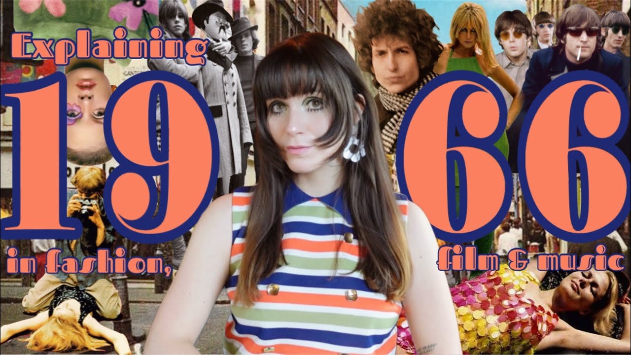 Explaining 1966 Fashion, Music and Film