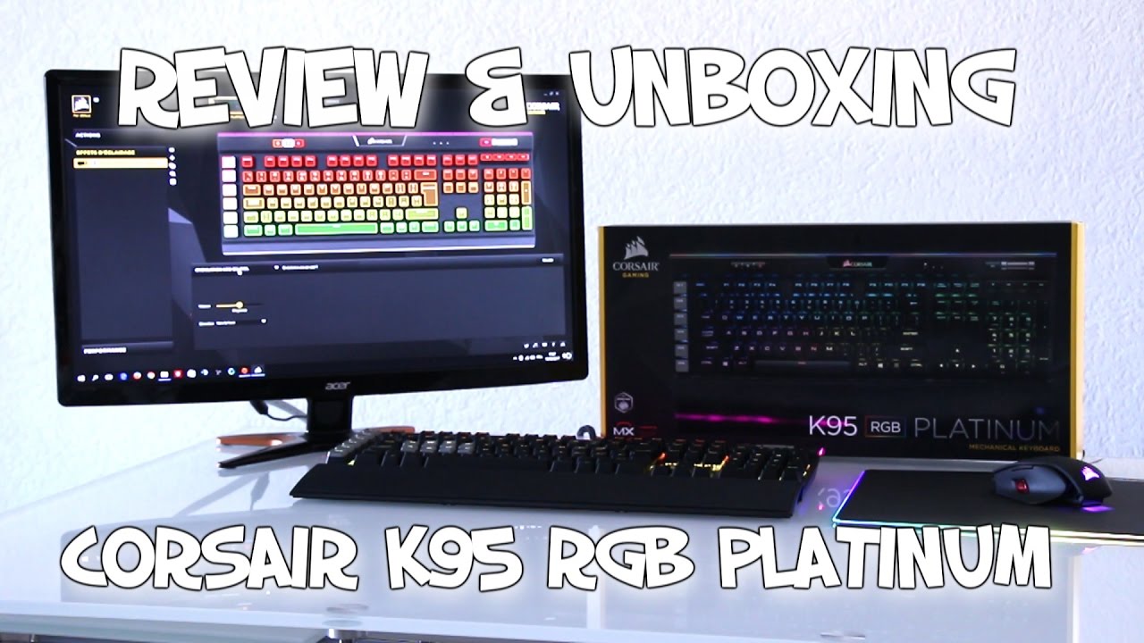 Review & Unboxing CORSAIR K95 RGB PLATINUM | PgunMan