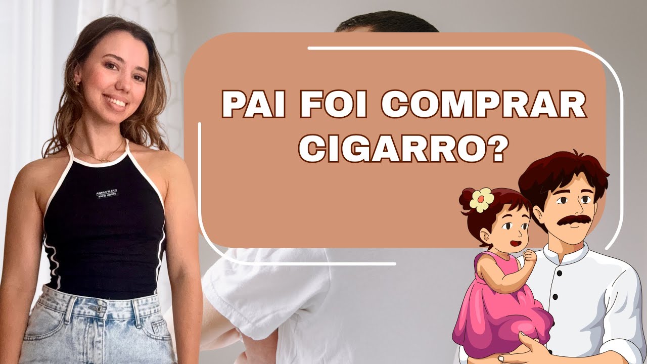 PAI FOI COMPRAR CIGARRO?