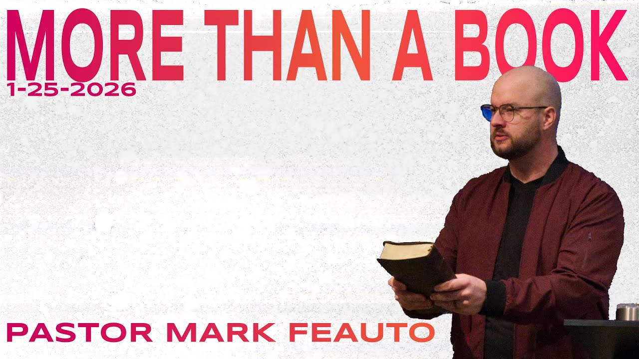 More Than a Book – Pastor Mark Feauto