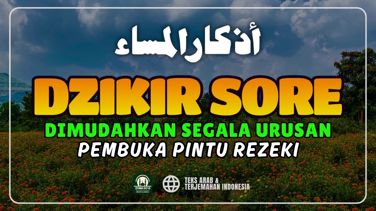 Dzikir Sore Sesuai Sunnah Rasulullah ﷺ | Penentram Hati & Perlindungan Malam