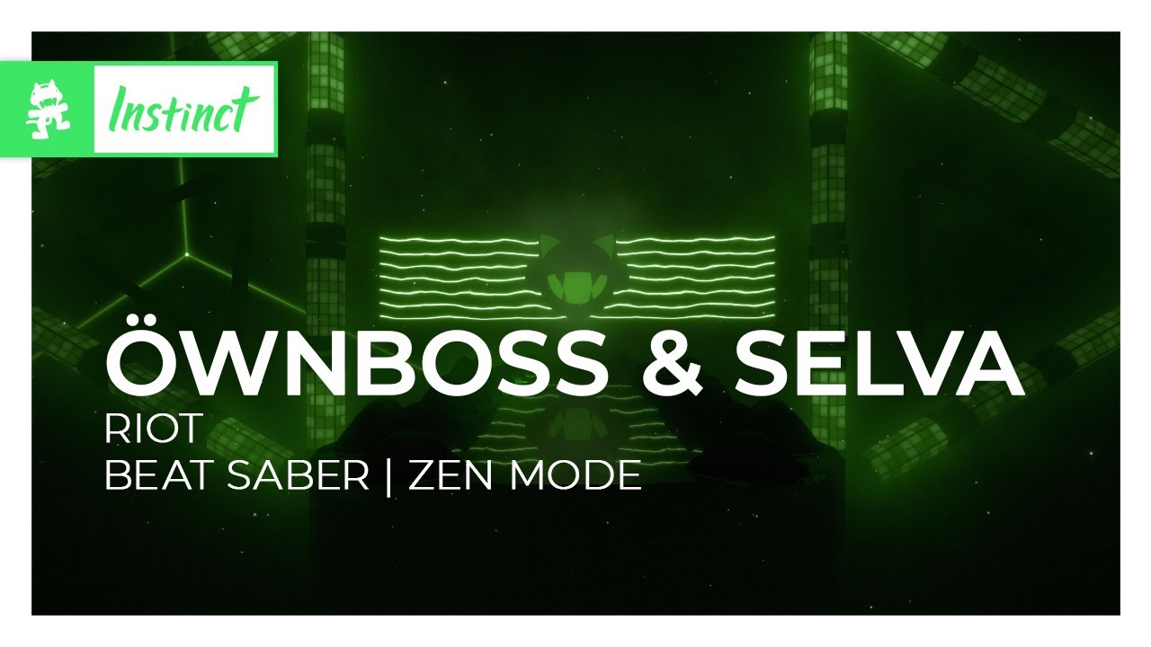 Öwnboss & Selva - RIOT [Beat Saber | Zen Mode]