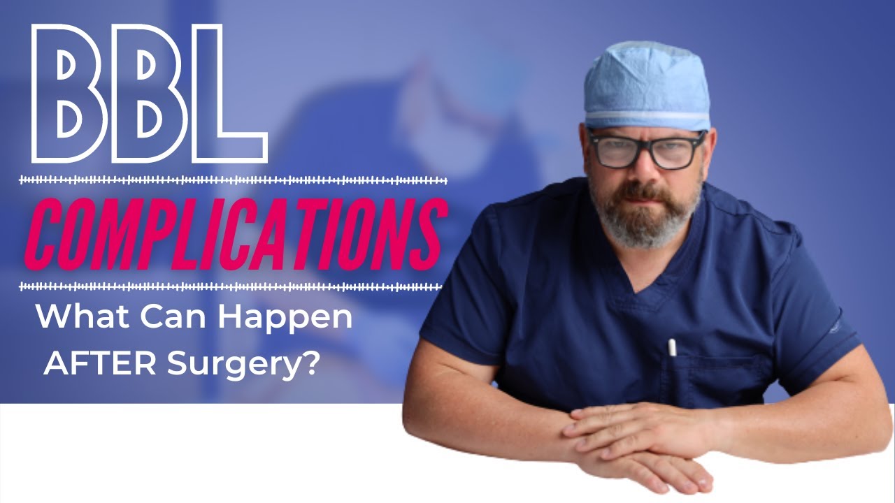 What complications can happen after a BBL? - Part 1