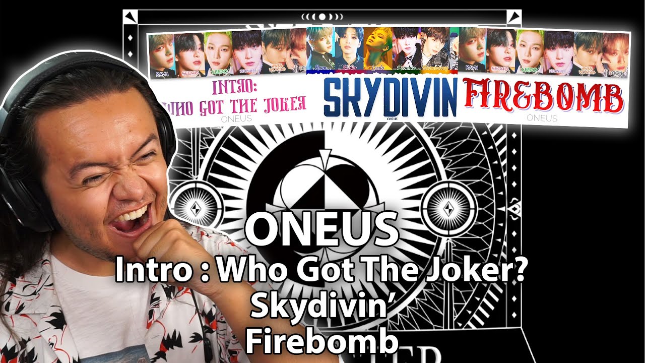 ONEUS - 'Intro : Who Got the Joker?' & 'Skydivin'' & 'Firebomb' | REACTION