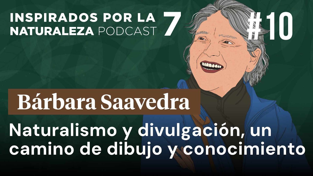Bárbara Saavedra: Una vida de conservación de la Biodiversidad en Chile | IPLN7 Capítulo #10