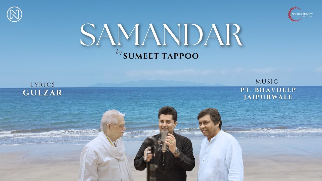 SAMANDAR | Gulzar | Sumeet Tappoo | Pt. Bhavdeep Jaipurwale | Album - Dil Pareshan Karta Hai