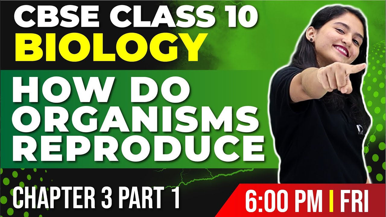 CBSE Class 10 Biology | How Do Organisms Reproduce Part 1 | Chapter 3 | Exam Winner CBSE Class 10