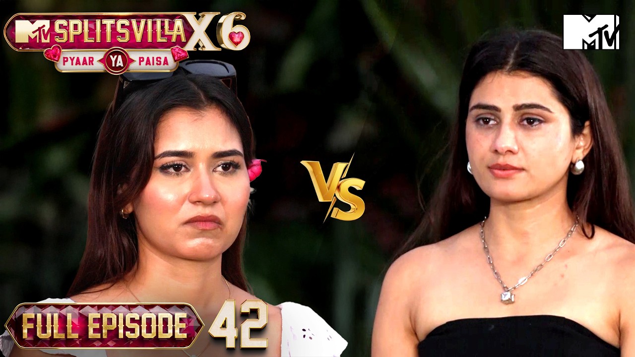 From Fun to Heartbreak in Seconds | MTV Splitsvilla X6: Pyaar Ya Paisa | Ep 42 | Full Episode