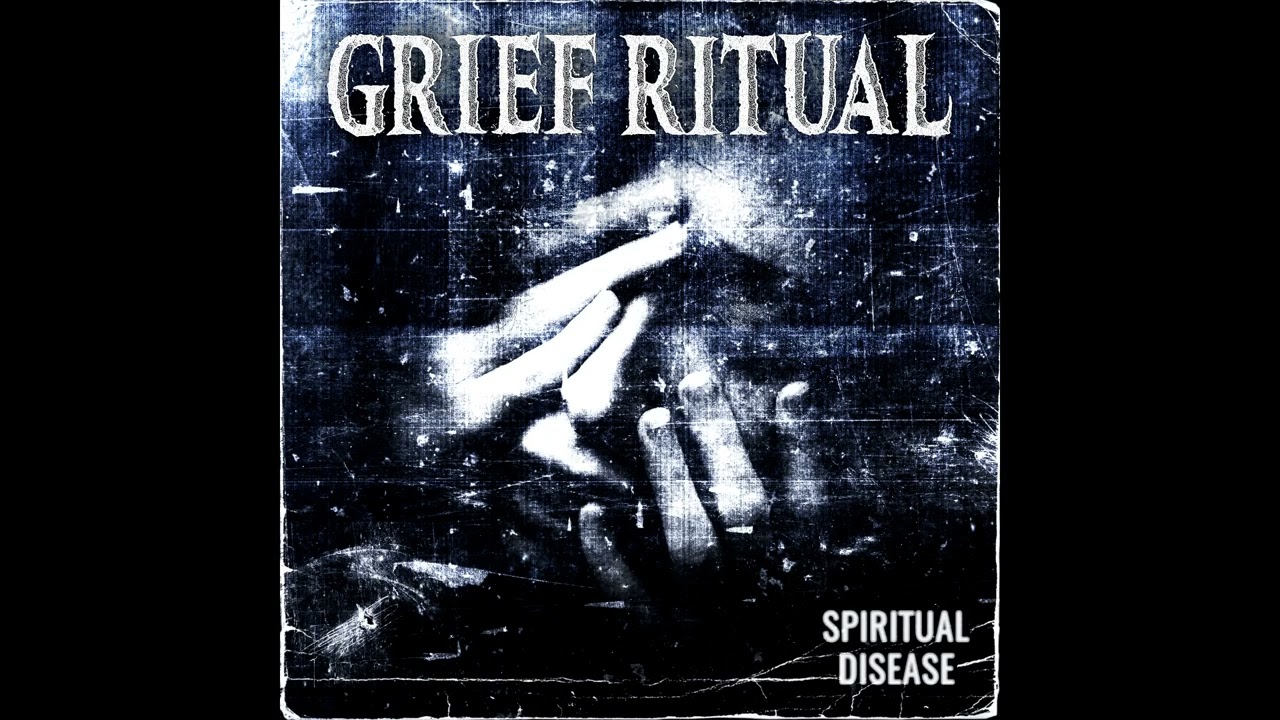 GRIEF RITUAL - Spiritual Disease [2022 Blackened Hardcore]