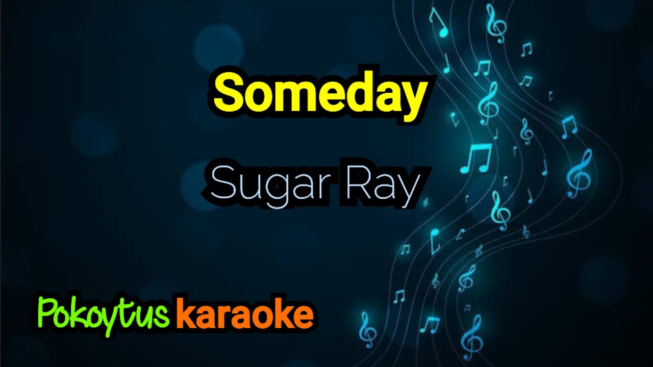 Someday 🎤 Sugar Ray (karaoke)