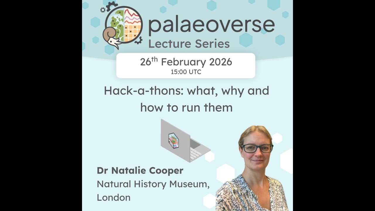 Palaeoverse Lecture Series: Dr. Natalie Cooper - Hack-a-thons: what, why, and how to run them