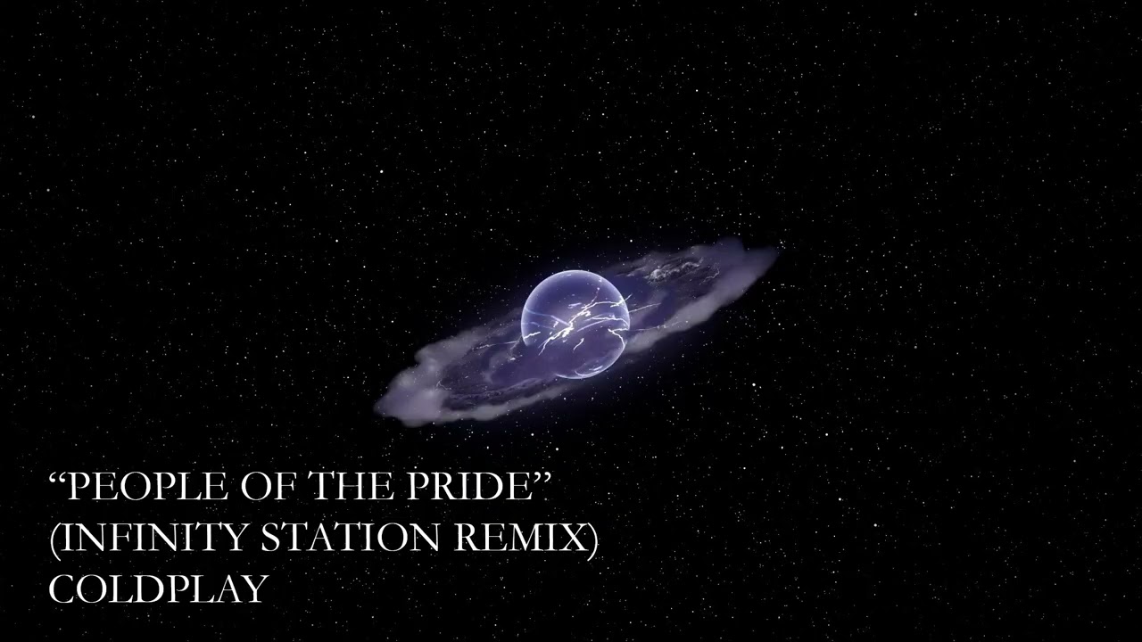 Coldplay - People of the Pride (Infinity Station Remix)