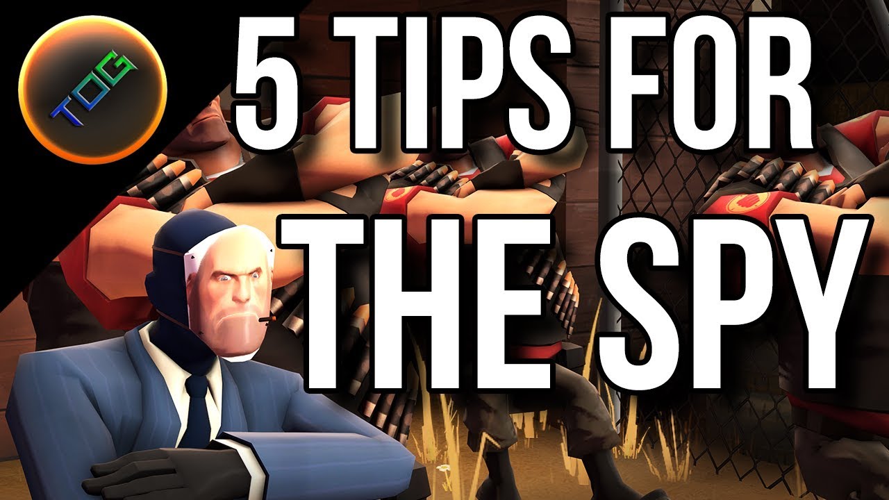 5 Tips To Improve At Spy! [TF2]