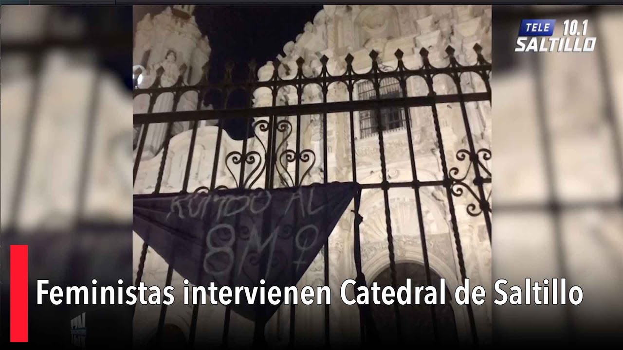Feministas intervienen catedral de Saltillo