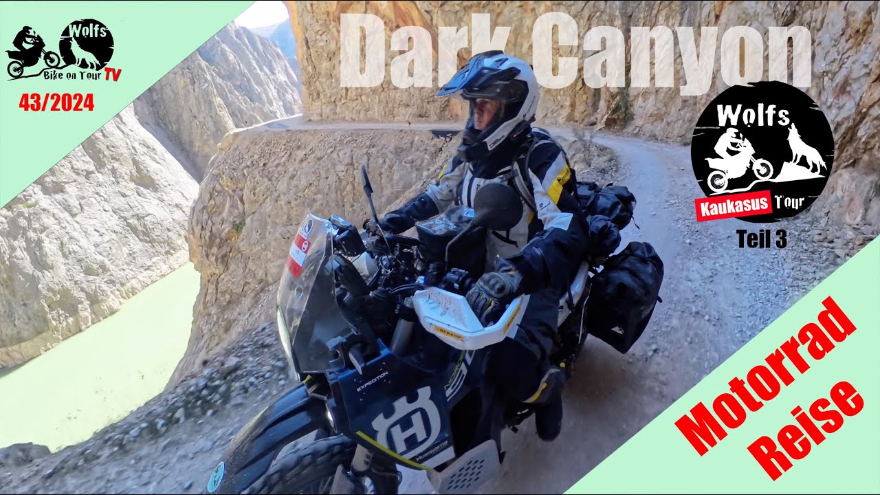 Mit dem Motorrad in den Kaukasus 2024 | Dark Canyon bzw. Karanlık Kanyon in der Türkei