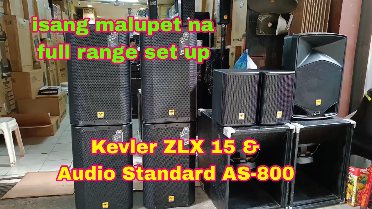 Ilang araw walang full range set up || Kevler ZLX 15 speaker & Audio Standard AS 800 amp