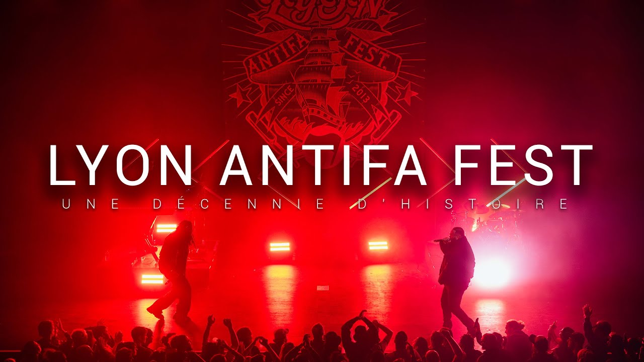 Lyon Antifa Fest - Une décennie d'histoire