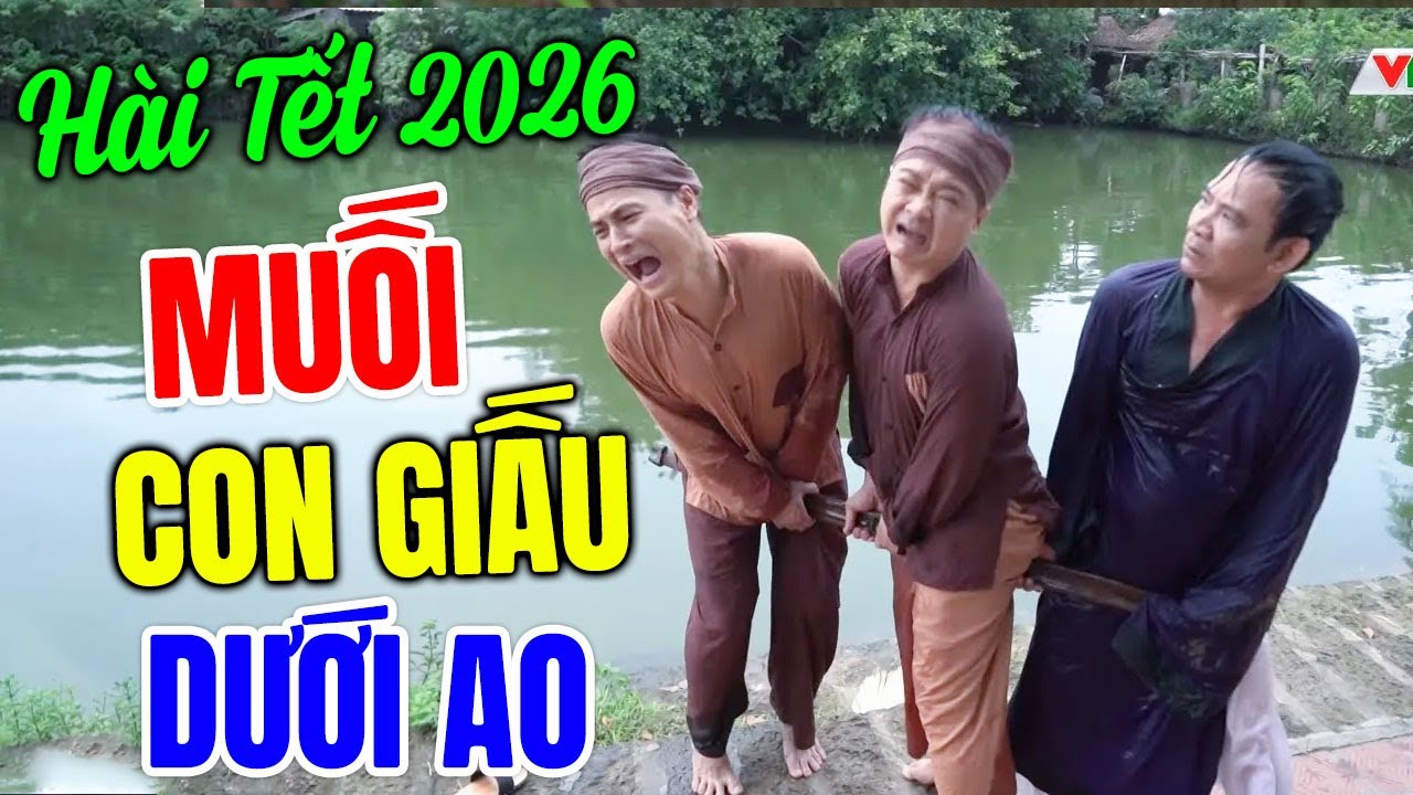 Hài Tết 2026 Hay Nhất | GIẤU MUỐI DƯỚI AO | Cười Vỡ Bụng Với Hài Dân Gian Mới Nhất 2026