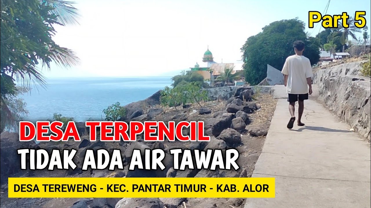 DESA TERPENCIL TANPA AIR TAWAR !! Pulau Tereweng Kab. Alor