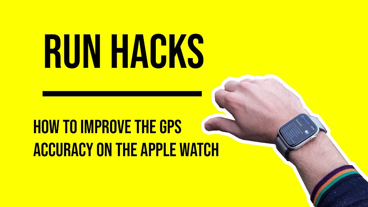 Run Hacks: How to improve the GPS accuracy of your Apple Watch