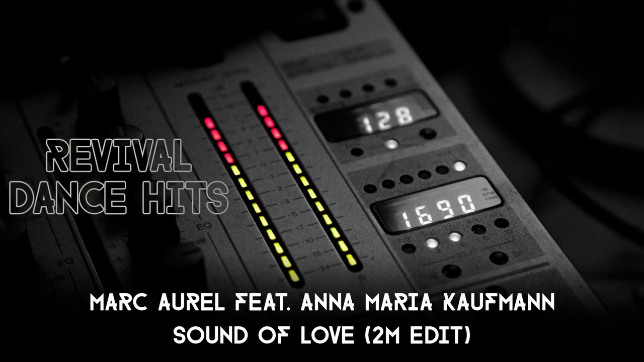 Marc Aurel feat. Anna Maria Kaufmann - Sound Of Love (2M Edit) [HQ]