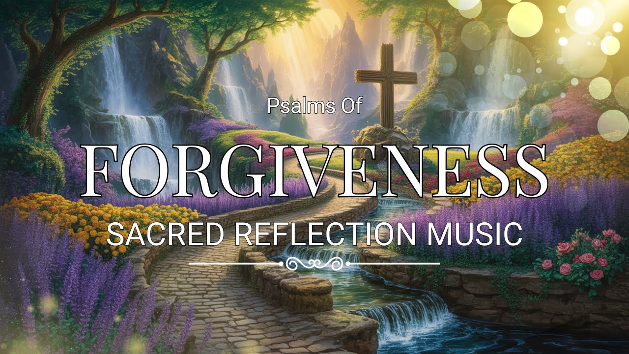Psalms of Mercy | 3 Hours of Reflective Piano & Nature for Prayer & Forgiveness