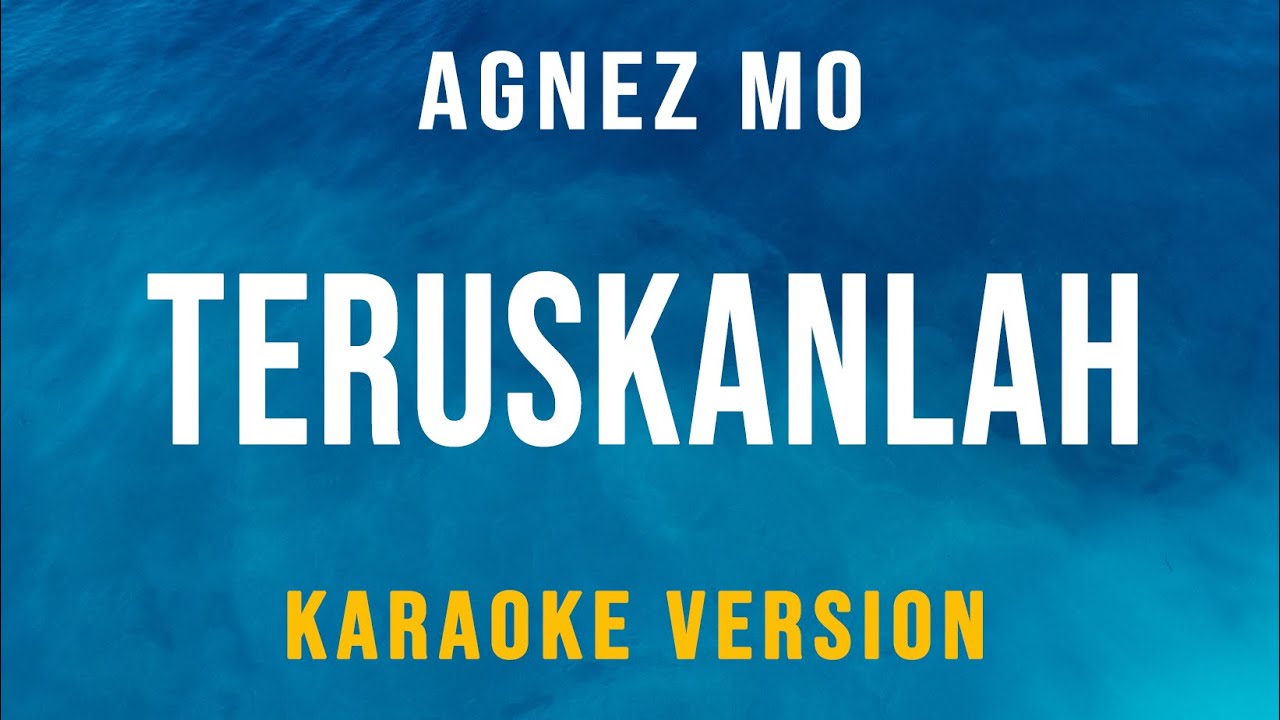 Teruskanlah - Agnes Monica (Karaoke)