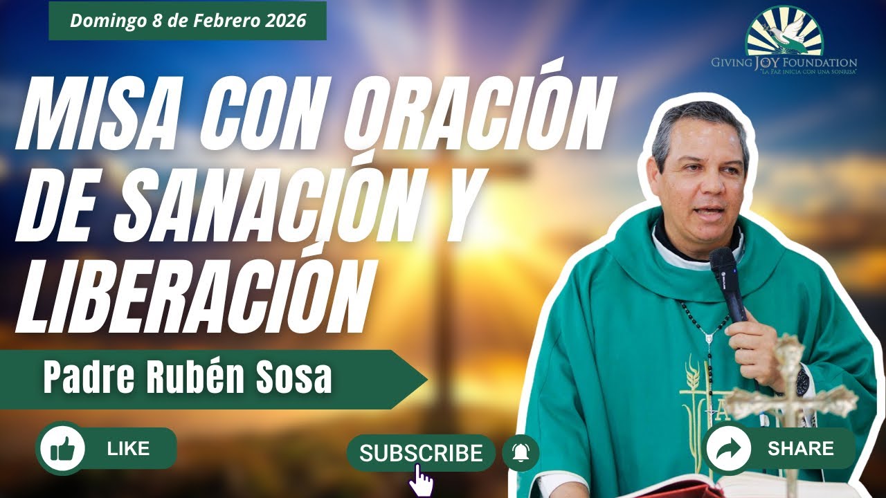 Misa con Oración por Sanación y Liberación, Padre Rubén Sosa