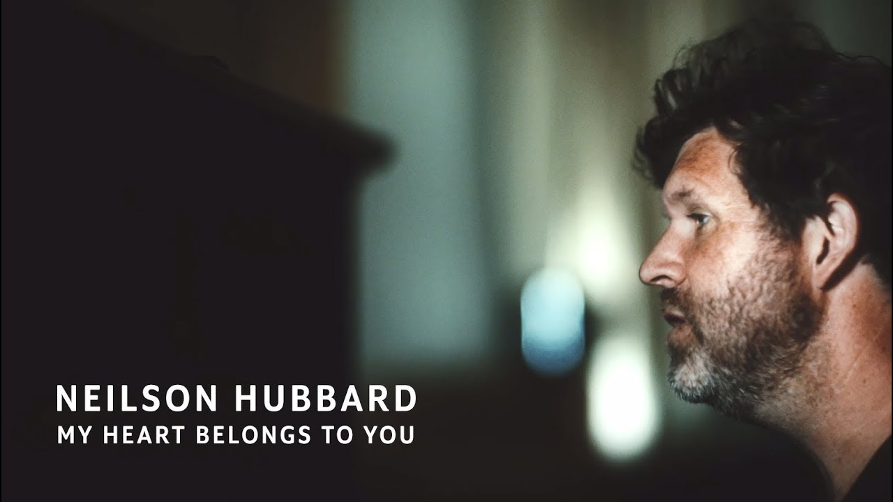 Neilson Hubbard - My Heart Belongs To You