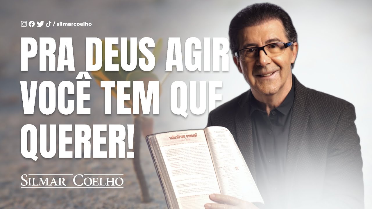 Pra Deus agir você tem que querer | Silmar Coelho