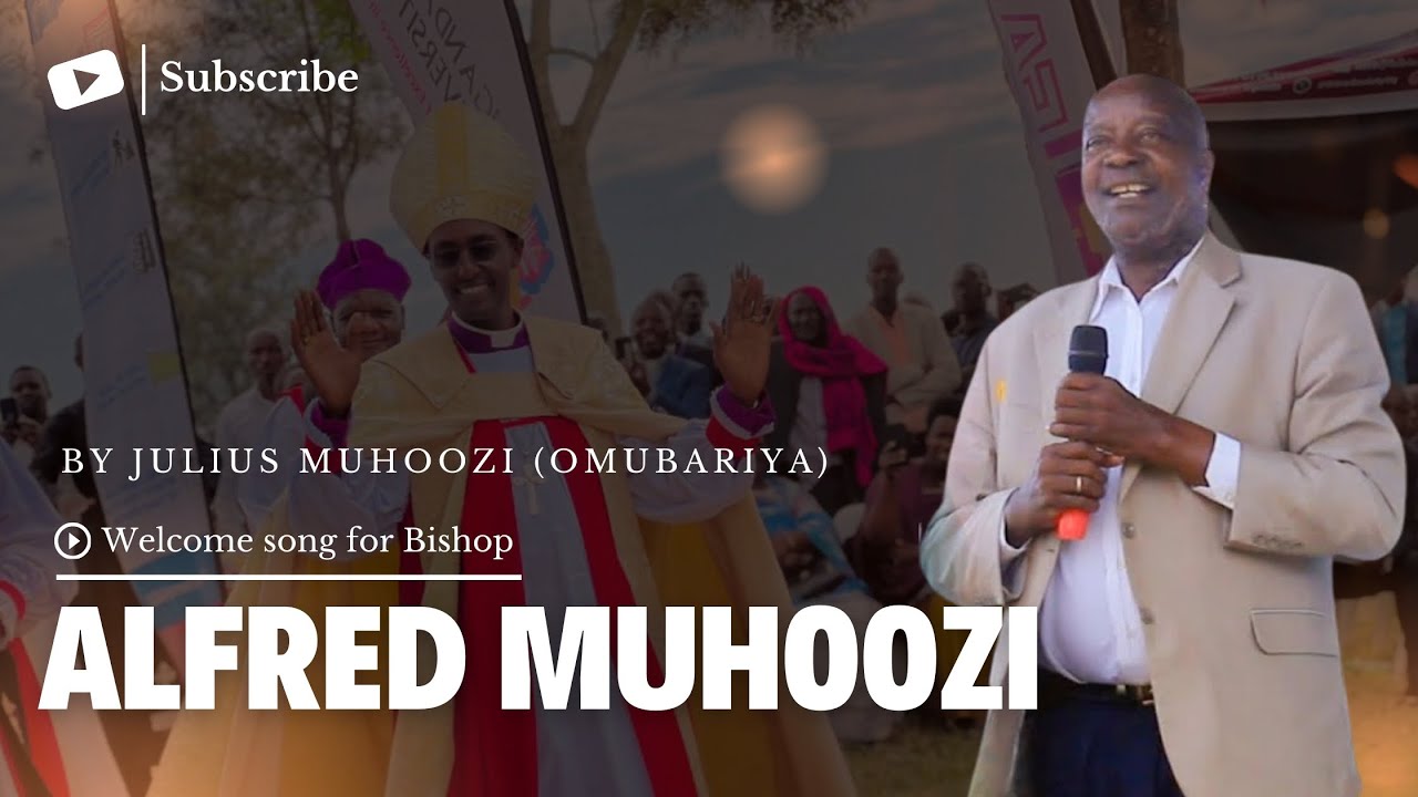BISHOP ALFRED MUHOOZI SONG BY JULIUS MUHOOZI