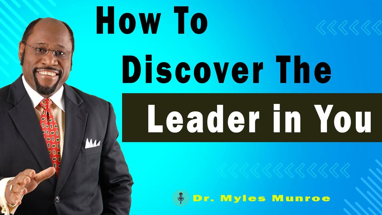 How To Discover The Leader in You 🔴 Dr. Myles Munroe Teaching