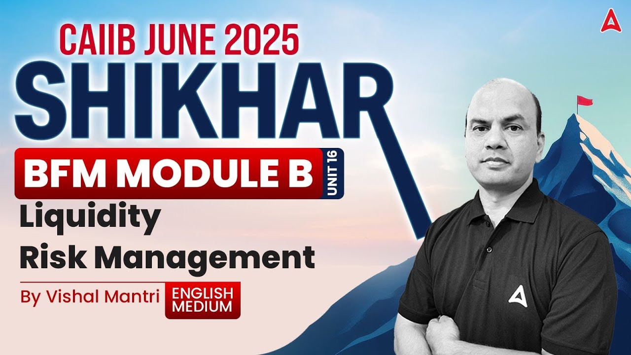 📊 Shikhar CAIIB Июнь 2025 | BFM Mod-B U-16 | Управление рисками ликвидности 🌍 Вишал Сэр