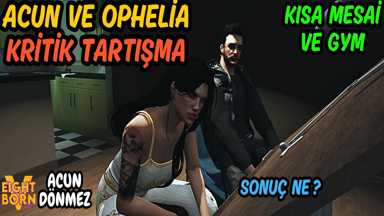 ACUN VE OPHELİA KRİTİK TARTIŞMA | KISA MESAİ VE GYM | EightbornV Next | Acun D&ouml;nmez