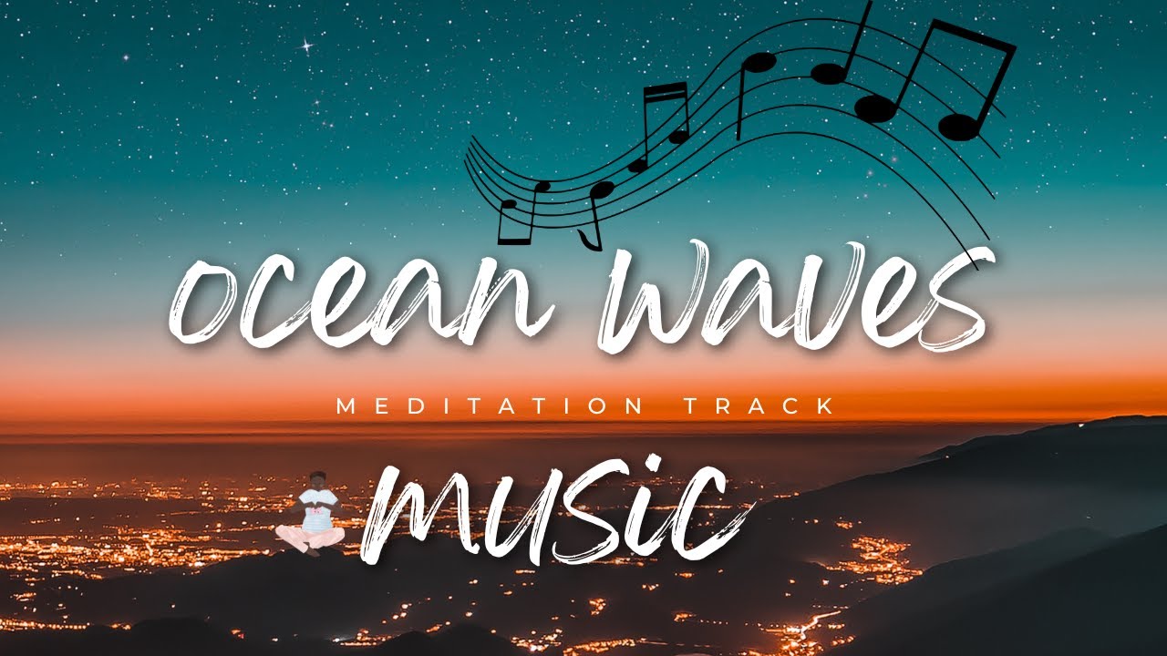 Ocean Waves Music Meditation | Calm Relaxing Soundscape for Deep Peace