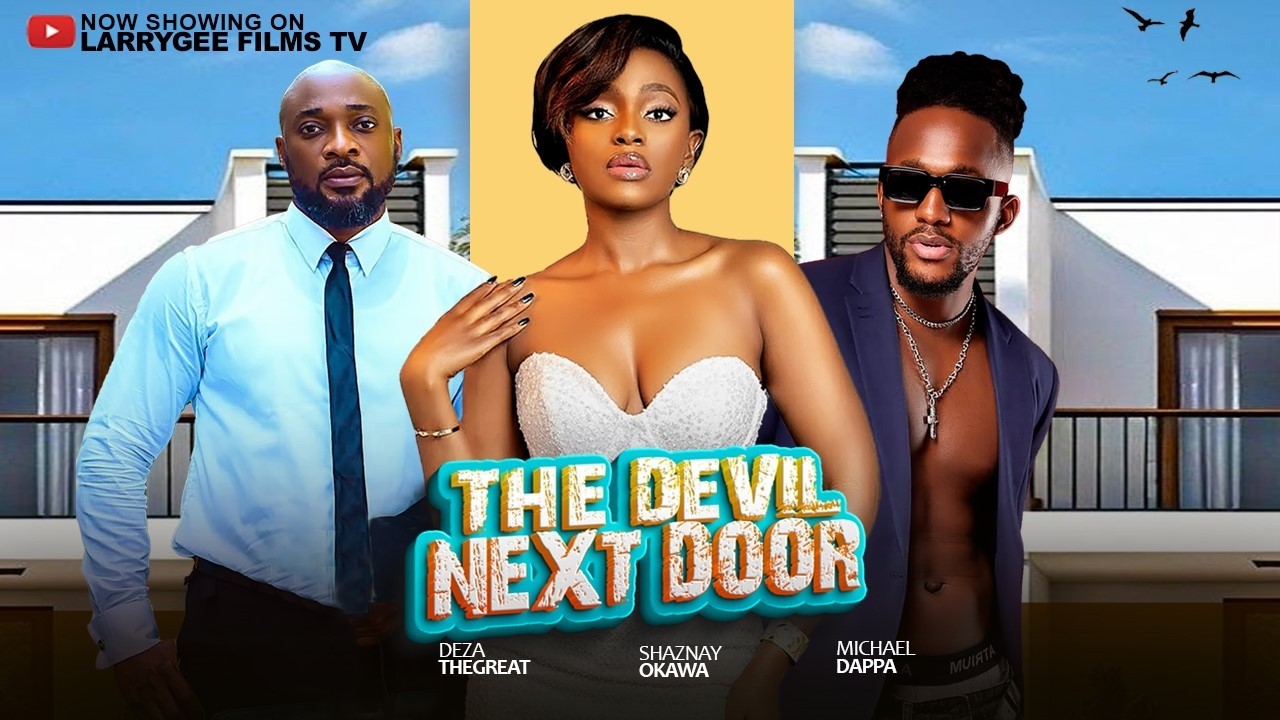 The Devil Next Door - Michael Dappa, Shaznay Okawa, Deza - 2026 nigerian nollywood trending movies