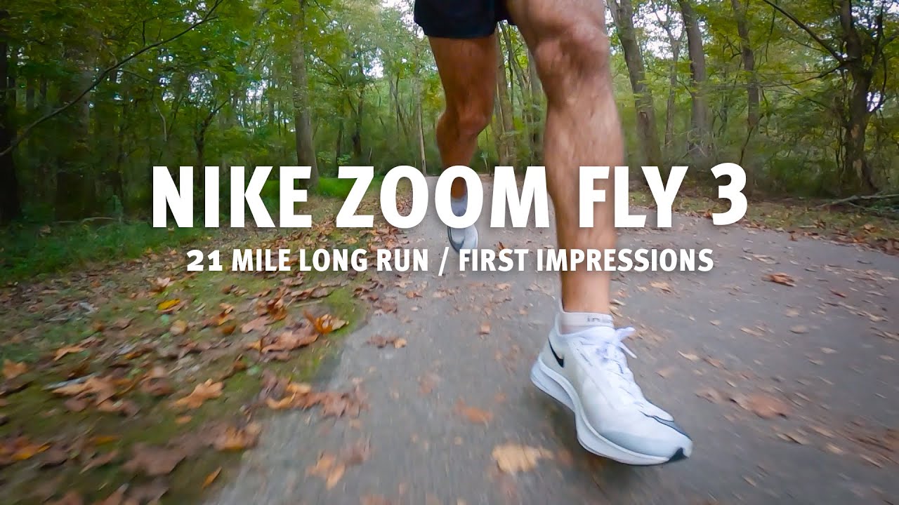 Nike Zoom Fly 3 - 21 Mile Long Run & First Impressions
