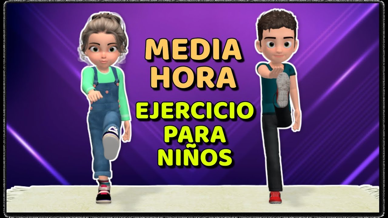 MEDIA HORA DE EJERCICIO EN CASA PARA NIÑOS – ¡VAMOS A MOVERNOS!
