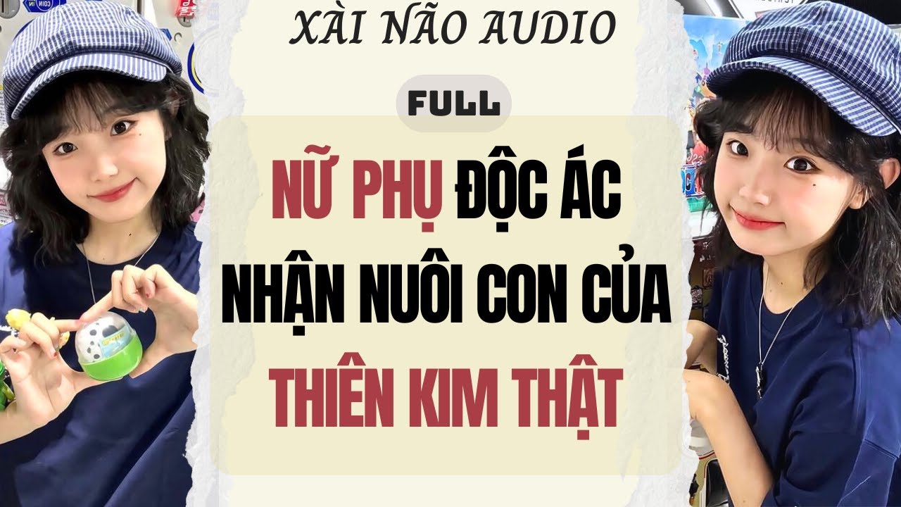 Full audio | NỮ PHỤ 