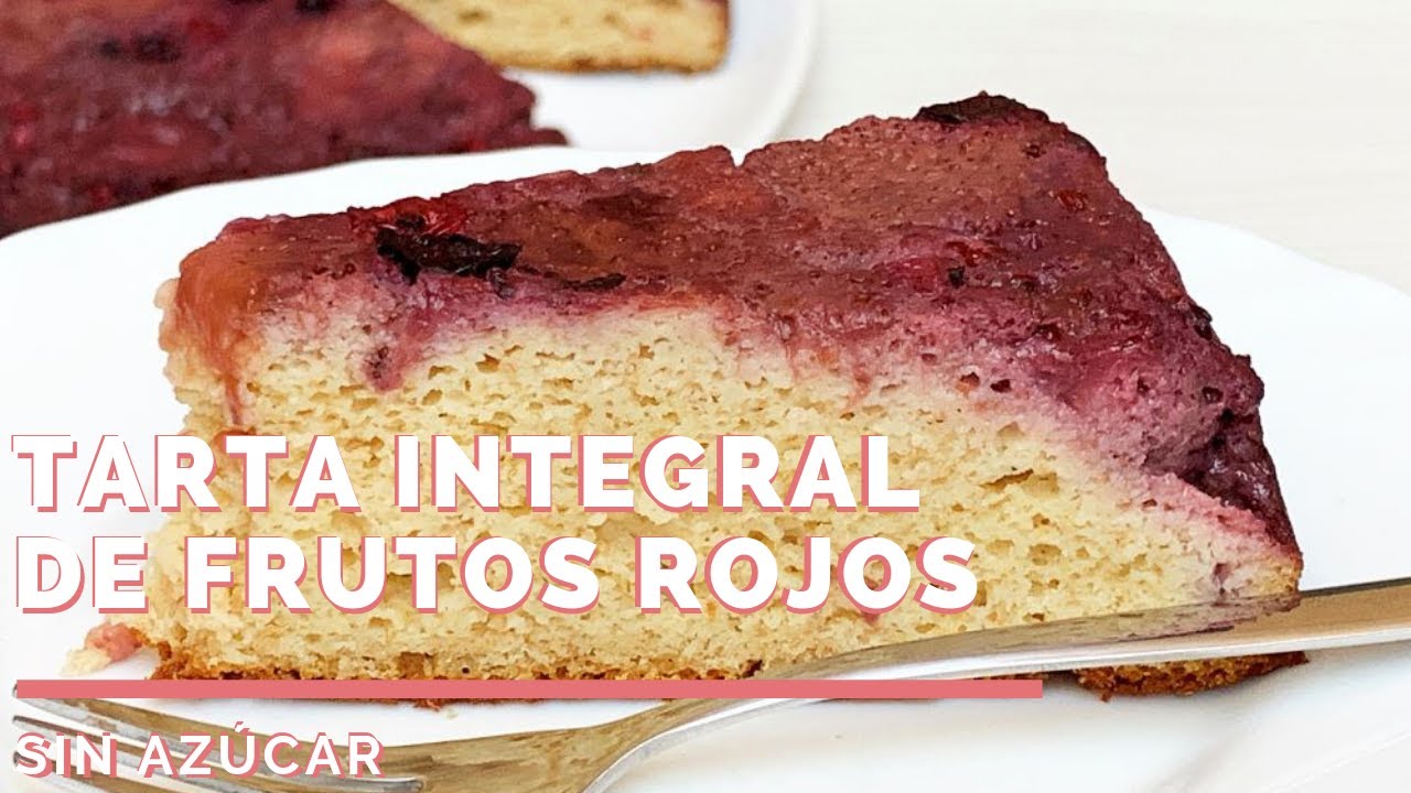 Tarta integral de frutos rojos sin azúcar