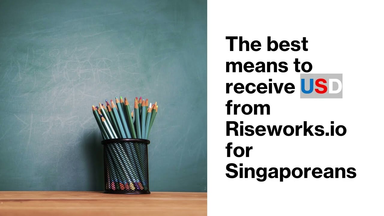 Best Means to Receive USD from Riseworks for Singaporeans