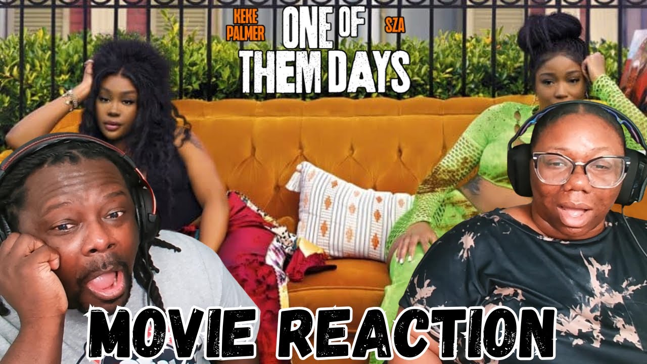 One of Them Days | Movie Reaction