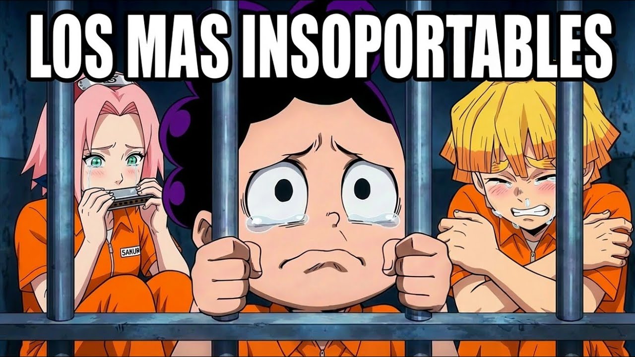 ¿CUALES SON LOS PERSONAJE MAS IRRITANTES DEL ANIME?
