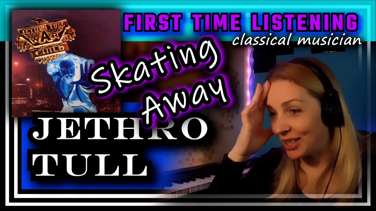 Classical musician reacts -- SKATING AWAY -- Jethro Tull -- FIRST TIME LISTENING -- *so creative!*